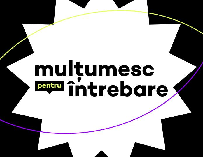 Mulțumesc pentru întrebare